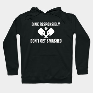 Dink Responsibly Pickleball Hoodie